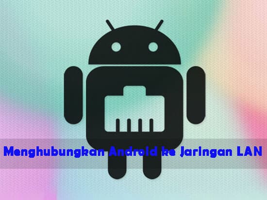 cara menggunakan ethernet di android