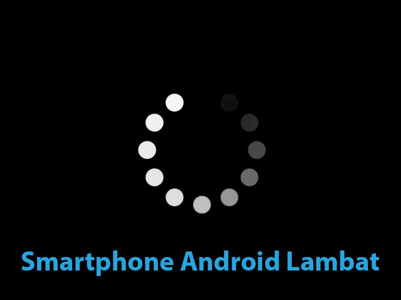 Cara mengatasi android lambat