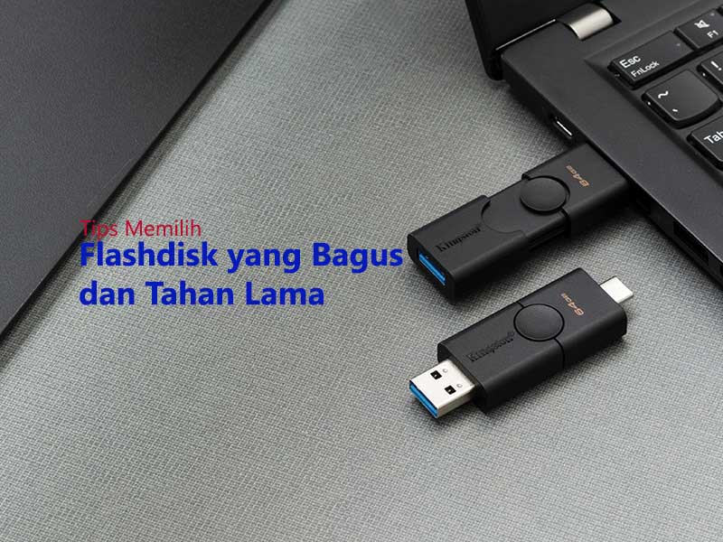 Flashdisk yang Bagus dan tahan lama