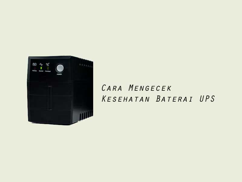 cara cek baterai UPS