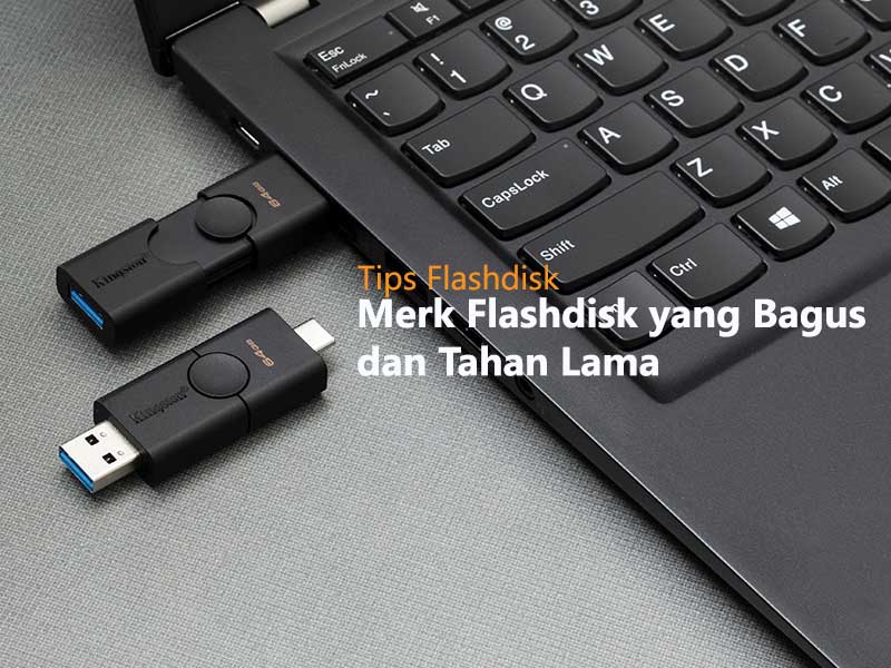 flashdisk yang bagus dan tahan lama