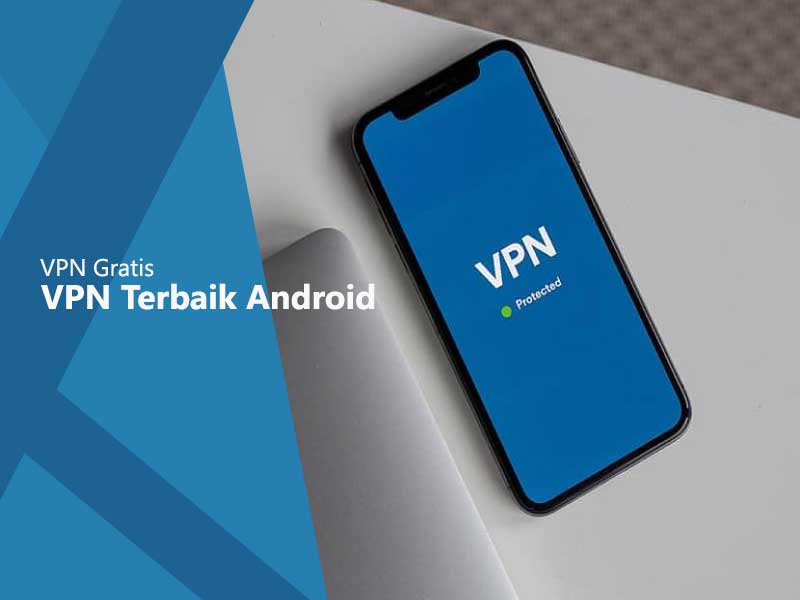 VPN Gratis Terbaik untuk Android