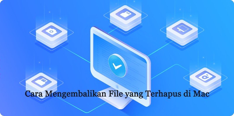 Cara Mengembalikan File yang Terhapus dari "Emptied Trash" di Mac